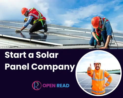 How to Start a Solar Panel Company in the USA